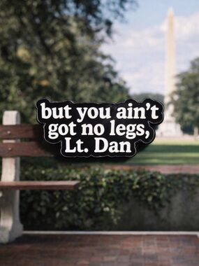 Funny Movie Quote Enamel Pin Lt Dan Meme Brooch Sarcastic Humor Gift